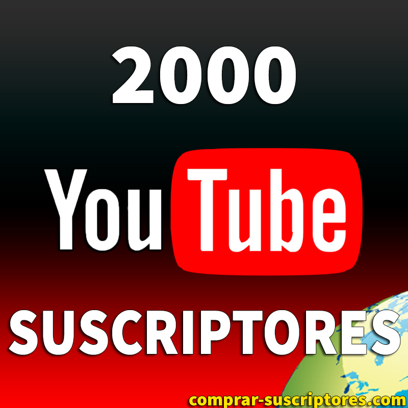comprar 2000 suscriptores para youtube
